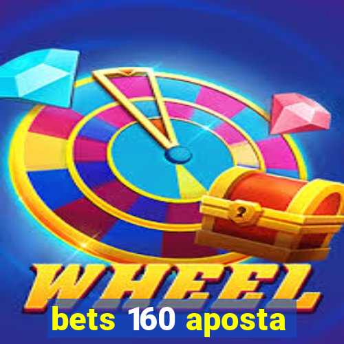 bets 160 aposta